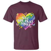Gay the Pray Away T Shirt LGBTQIA Say Gay Pride Month TS02