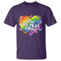 Gay the Pray Away T Shirt LGBTQIA Say Gay Pride Month TS02