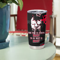 Skull Pattern Tumbler Cup The Time Is Aways Right To Do What Is Right - Wonder Print Shop