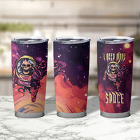 Skull Tumbler Cup I Need More Space Cosmic Style - Wonder Print Shop