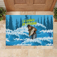 Bigfoot Sasquatch I'd Rather Be Fishing Rubber Doormat Funny Angler Humorous Outdoors Graphic Art
