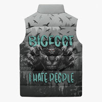 Bigfoot Stay Wild I Hate People Sleeveless Puffer Jacket Angry Sasquatch Distressed Forest Dark Fantasy