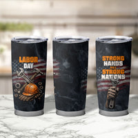 Labor Day Tumbler Cup Strong Hands Build Nations Patriotic Grunge Tools
