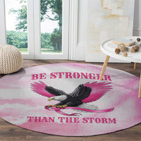 Pink Ribbon American Eagle Round Carpet Breast Cancer Awareness - Be Stronger Than The Storm