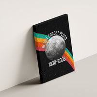 Never Forget Pluto 1930-2006 Canvas Wall Art Vintage Retro Rainbow Planet Outer Space Astronomy Graphic Art