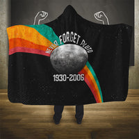 Never Forget Pluto 1930-2006 Hooded Blanket Vintage Retro Rainbow Planet Outer Space Astronomy Graphic Art