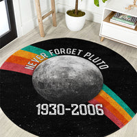 Never Forget Pluto 1930-2006 Round Carpet Vintage Retro Rainbow Planet Outer Space Astronomy Graphic Art