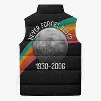 Never Forget Pluto 1930-2006 Sleeveless Puffer Jacket Vintage Retro Rainbow Planet Outer Space Astronomy Graphic Art