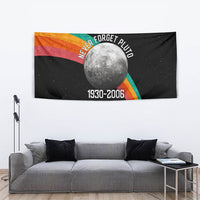 Never Forget Pluto 1930-2006 Tapestry Vintage Retro Rainbow Planet Outer Space Astronomy Graphic Art