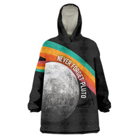 Never Forget Pluto 1930-2006 Wearable Blanket Hoodie Vintage Retro Rainbow Planet Outer Space Astronomy Graphic Art