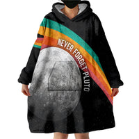 Never Forget Pluto 1930-2006 Wearable Blanket Hoodie Vintage Retro Rainbow Planet Outer Space Astronomy Graphic Art
