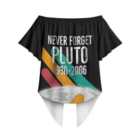 Never Forget Pluto Off Shoulder Wrap Waist Top Retro Space Astronomy Science