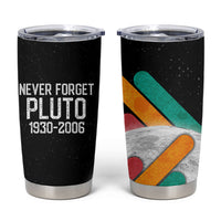 Never Forget Pluto Tumbler Cup Retro Space Astronomy Science