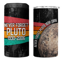 Never Forget Pluto 4 in 1 Can Cooler Tumbler Distressed Retro Space Astronomy Science