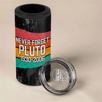 Never Forget Pluto 4 in 1 Can Cooler Tumbler Distressed Retro Space Astronomy Science