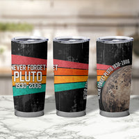 Never Forget Pluto Tumbler Cup Distressed Retro Space Astronomy Science