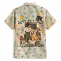 Proud Teacher Proud Dog Mom Hawaiian Shirt Classroom Cute Dog Lover