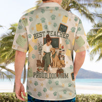 Proud Teacher Proud Dog Mom Hawaiian Shirt Classroom Cute Dog Lover