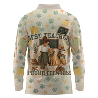 Proud Teacher Proud Dog Mom Long Sleeve Polo Shirt Classroom Cute Dog Lover