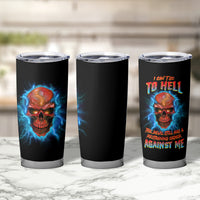 I Can't Go To Hell Thunder Skull Tumbler Cup - Wonder Print Shop