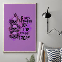 Stuck Between Idk Idc And Idgaf Canvas Wall Art - Wonder Print Shop