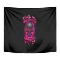 Judge Me When Yours Perfect Otherwise Shut Up Tapestry - Wonder Print Shop