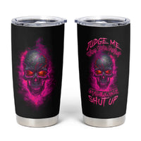 Judge Me When Yours Perfect Otherwise Shut Up Tumbler Cup - Wonder Print Shop