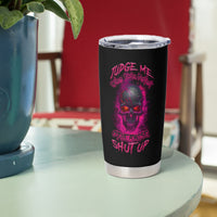 Judge Me When Yours Perfect Otherwise Shut Up Tumbler Cup - Wonder Print Shop
