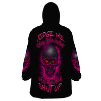 Judge Me When Yours Perfect Otherwise Shut Up Wearable Blanket Hoodie - Wonder Print Shop
