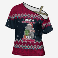 I Want A Hippopotamus Christmas Design Cross Shoulder Shirt Xmas Holiday Patterns - Wonder Print Shop