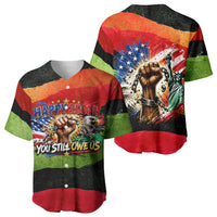 Happy 250th You Still Owe Us Black Pride Baseball Jersey Pan African Flag Broken Chains - Statue Of Liberty