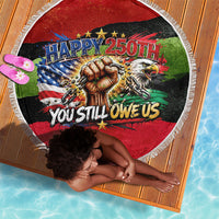 Happy 250th You Still Owe Us Black Pride Beach Blanket Pan African Flag Broken Chains - Statue Of Liberty