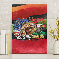 Happy 250th You Still Owe Us Black Pride Canvas Wall Art Pan African Flag Broken Chains - Statue Of Liberty