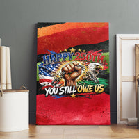 Happy 250th You Still Owe Us Black Pride Canvas Wall Art Pan African Flag Broken Chains - Statue Of Liberty
