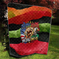 Happy 250th You Still Owe Us Black Pride Quilt Pan African Flag Broken Chains - Statue Of Liberty