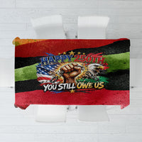 Happy 250th You Still Owe Us Black Pride Tablecloth Pan African Flag Broken Chains - Statue Of Liberty