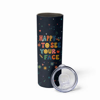 Happy to See Your Face Teacher School Supplies Skinny Tumbler Welcome Back Teacher You Belong Here