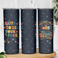 Happy to See Your Face Teacher School Supplies Skinny Tumbler Welcome Back Teacher You Belong Here