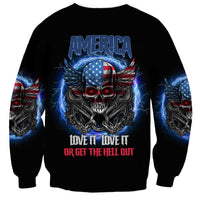 America Live It Love It Or Get The Hell Out Sweatshirt - Wonder Print Shop