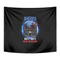 America Live It Love It Or Get The Hell Out Tapestry - Wonder Print Shop