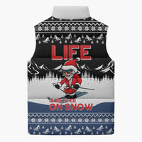 Skiing Life Is Better On Snow Christmas Sleeveless Puffer Jacket Xmas Holiday Patterns - Wonder Print Shop