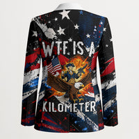 4th Of July WTF Is A Kilometer Patriotic Eagle Blazer American Flag George Washington