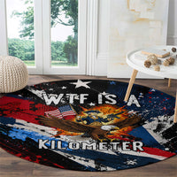 4th Of July WTF Is A Kilometer Patriotic Eagle Round Carpet American Flag George Washington