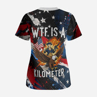 4th Of July WTF Is A Kilometer Patriotic Eagle Scrub Top American Flag George Washington