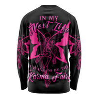 In My Next Life I Want To Be The Karma Fairy Long Sleeve Shirt - Wonder Print Shop