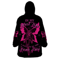 In My Next Life I Want To Be The Karma Fairy Wearable Blanket Hoodie - Wonder Print Shop