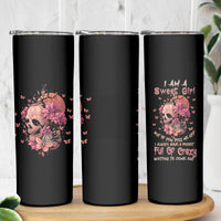 I Am A Sweet Girl Flower Skull Skinny Tumbler - Wonder Print Shop