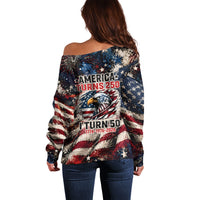 America Turns 250 Happy 50th Birthday Off Shoulder Sweater Patriotic Eagle US Flag Distressed Splatter