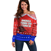 America Turns 250 I Turn 50 Off Shoulder Sweater Patriotic Eagle Flag Birthday Stars Stripes