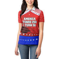 America Turns 250 I Turn 50 Women Polo Shirt Patriotic Eagle Flag Birthday Stars Stripes